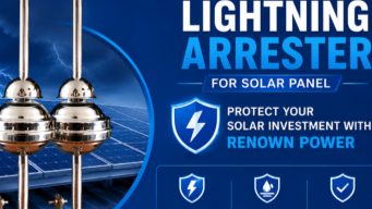 Lightning Arrester for Solar Panel – Protect Your Solar Investment with Renown Power