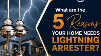 What are the 5 Reasons Your Home Needs Lightning Arrester?