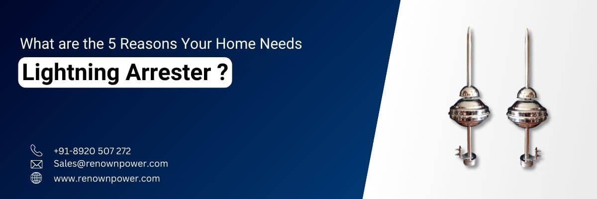 What are the 5 Reasons Your Home Needs Lightning Arrester